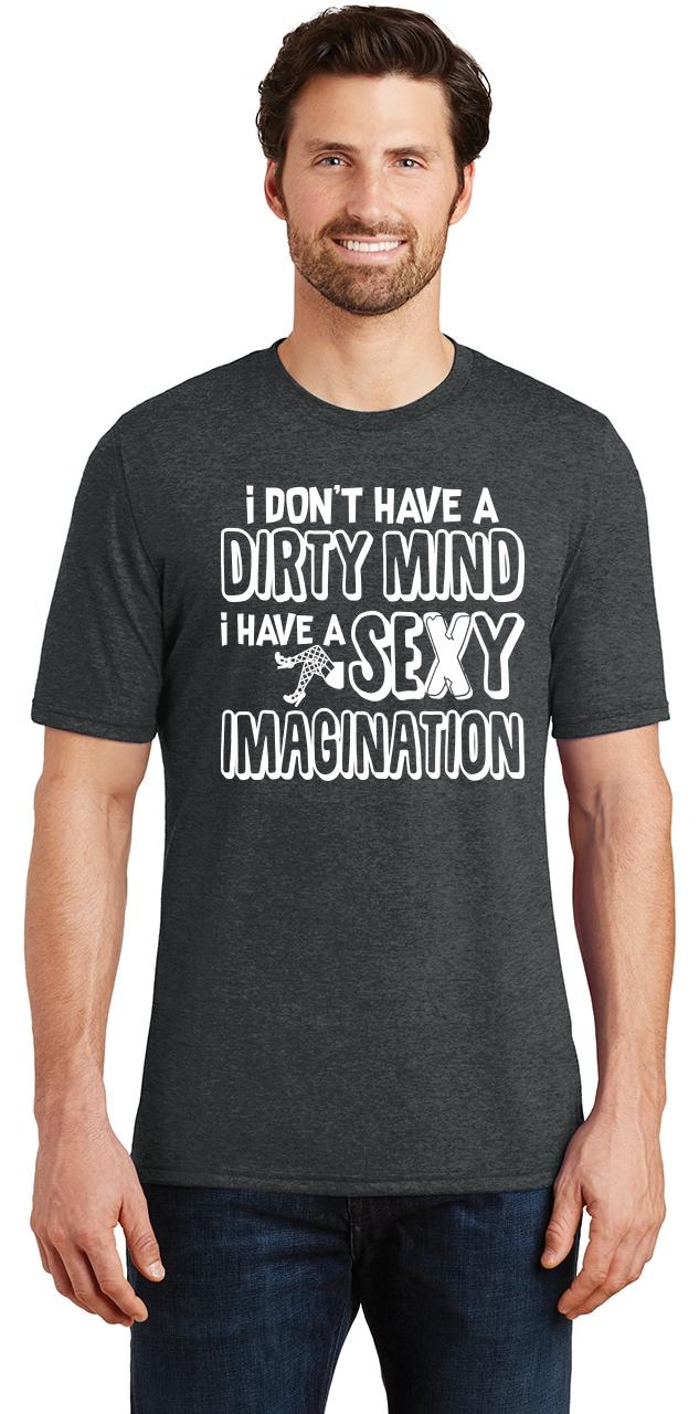 Mens Don T Have Dirty Mind Sexy Imagination Tri Blend Tee Party College