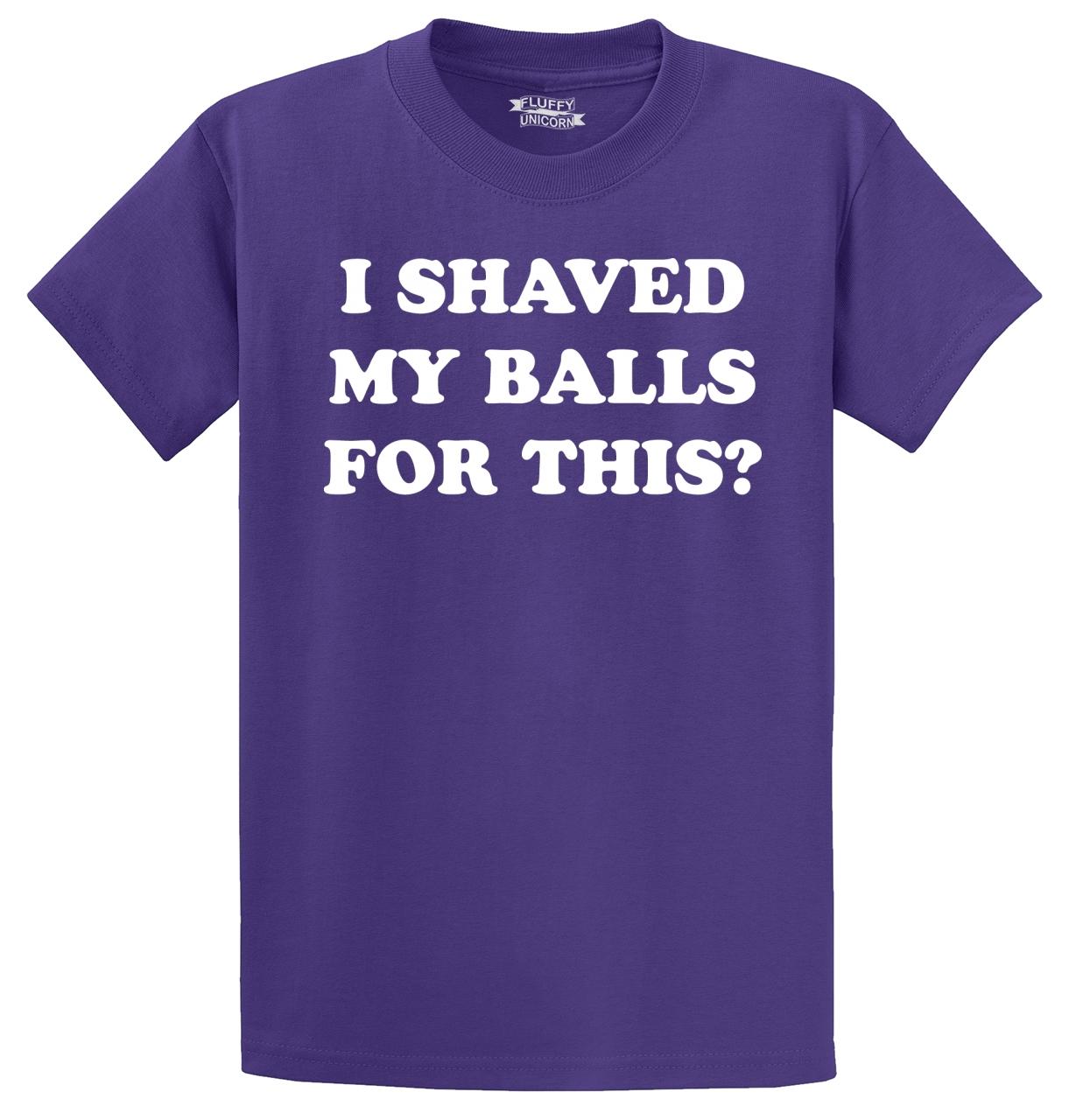 i shaved my ball for this shirt