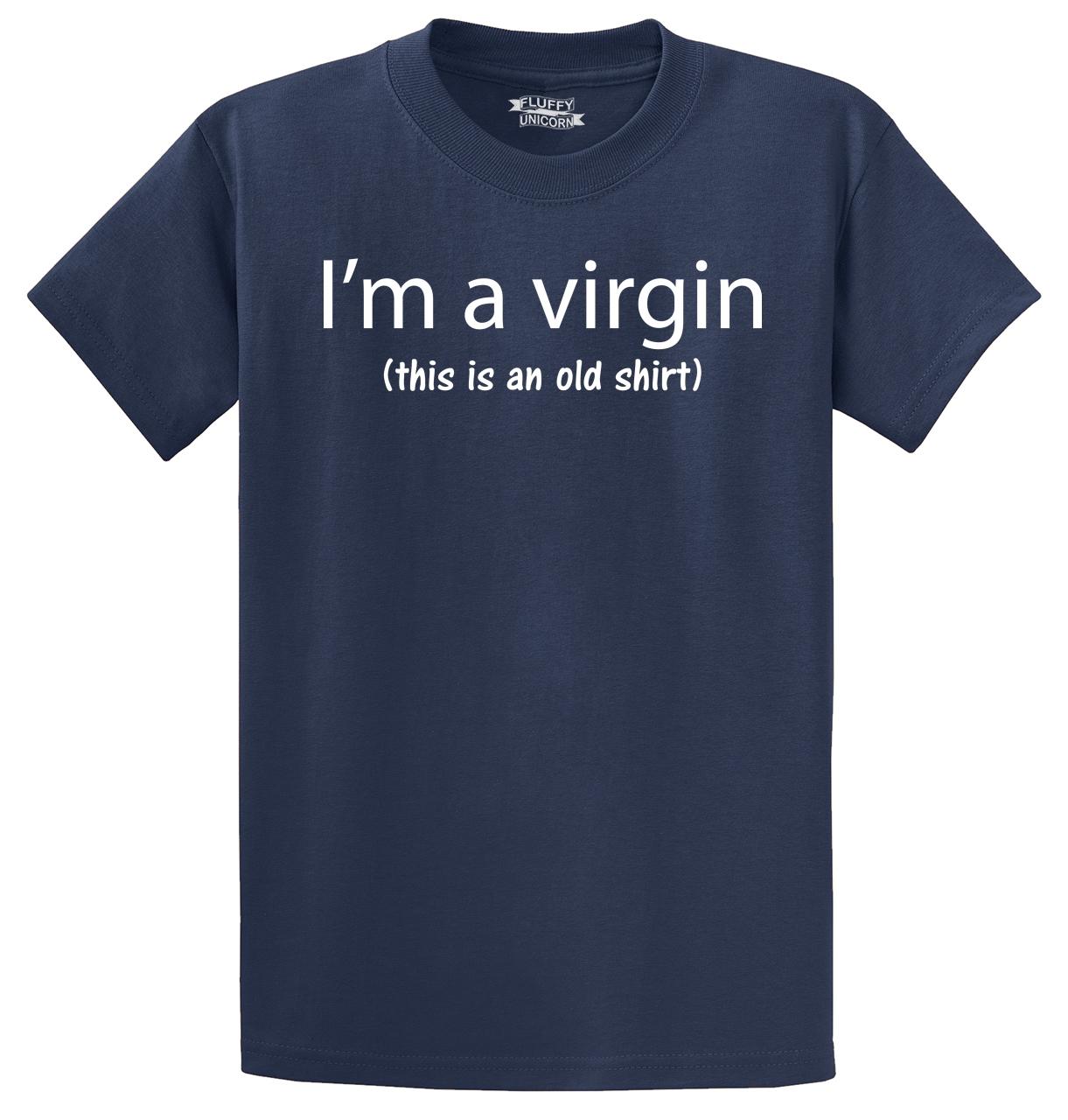 I M A Virgin This Is An Old Shirt Funny T Shirt Sex Party Unisex Tee Ebay