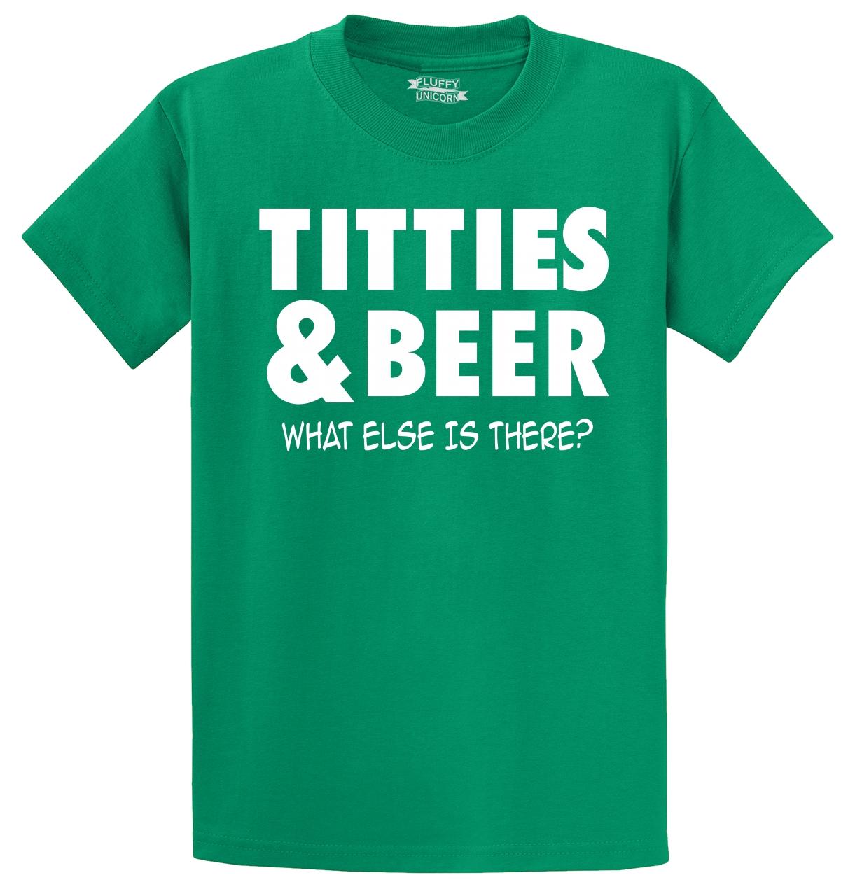 Titties And Beer What Else Is There Funny T Shirt Sexual Humor Alcohol Party Tee Ebay