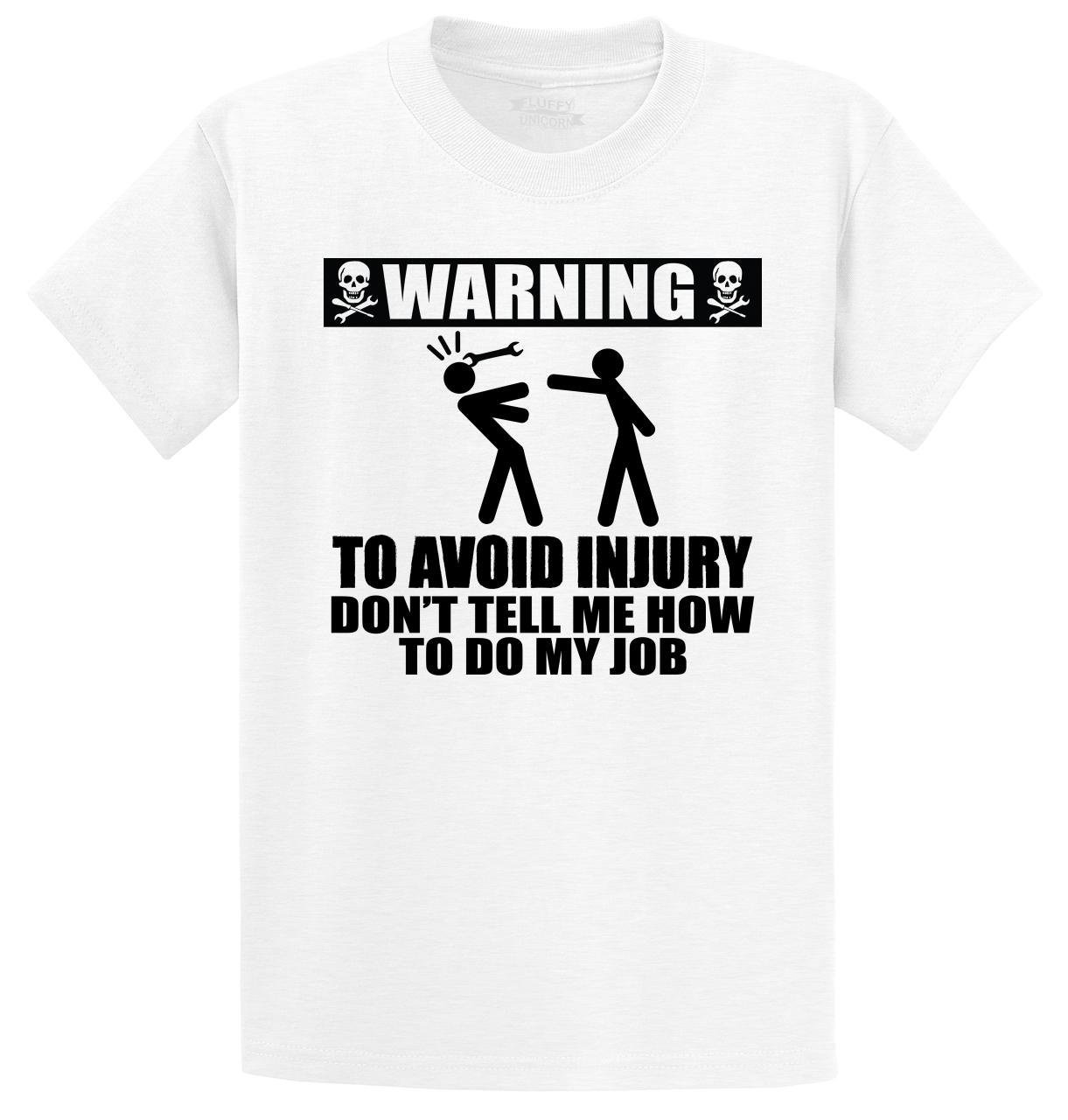 To Avoid Injury Don't Tell Me How To Do My Job Mens Funny Unisex T-Shirt 