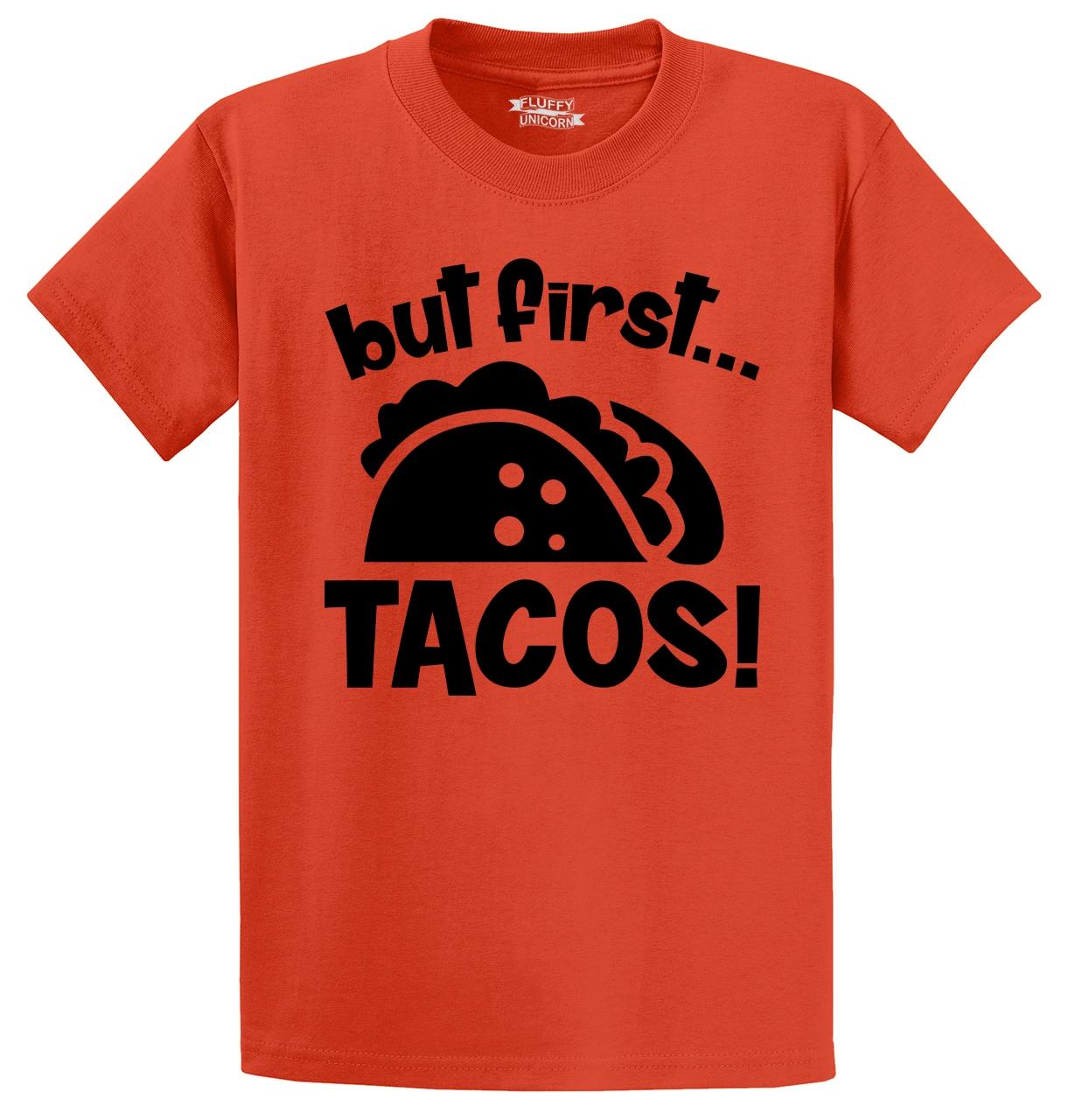 but first tacos shirt