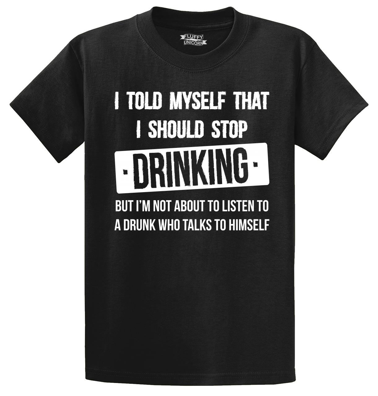 I Told Myself Stop Drinking Funny T Shirt Alcohol Beer Drunk Party ...
