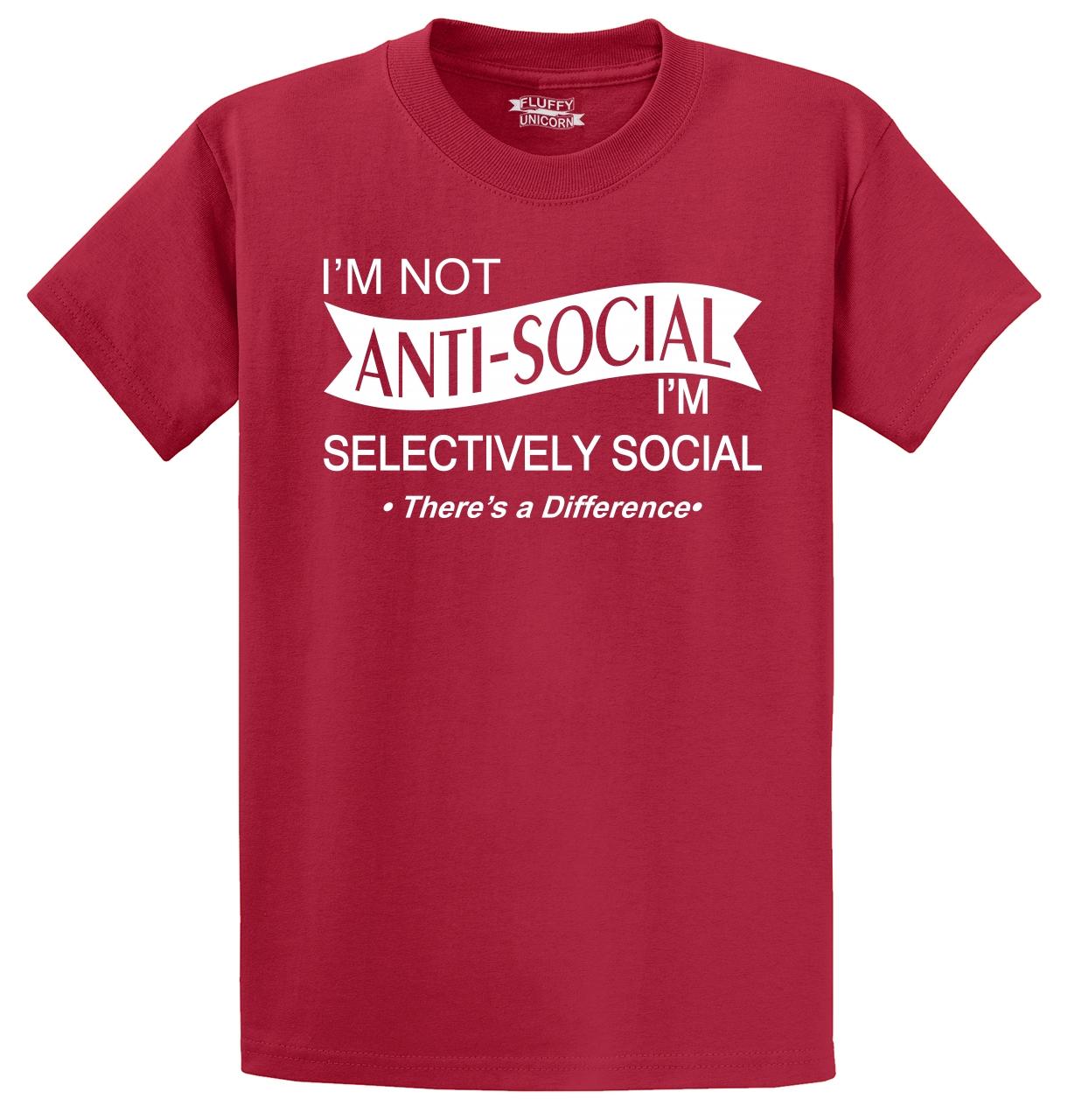 I M Not Anti Social Selective Social Funny T Shirt College Party T