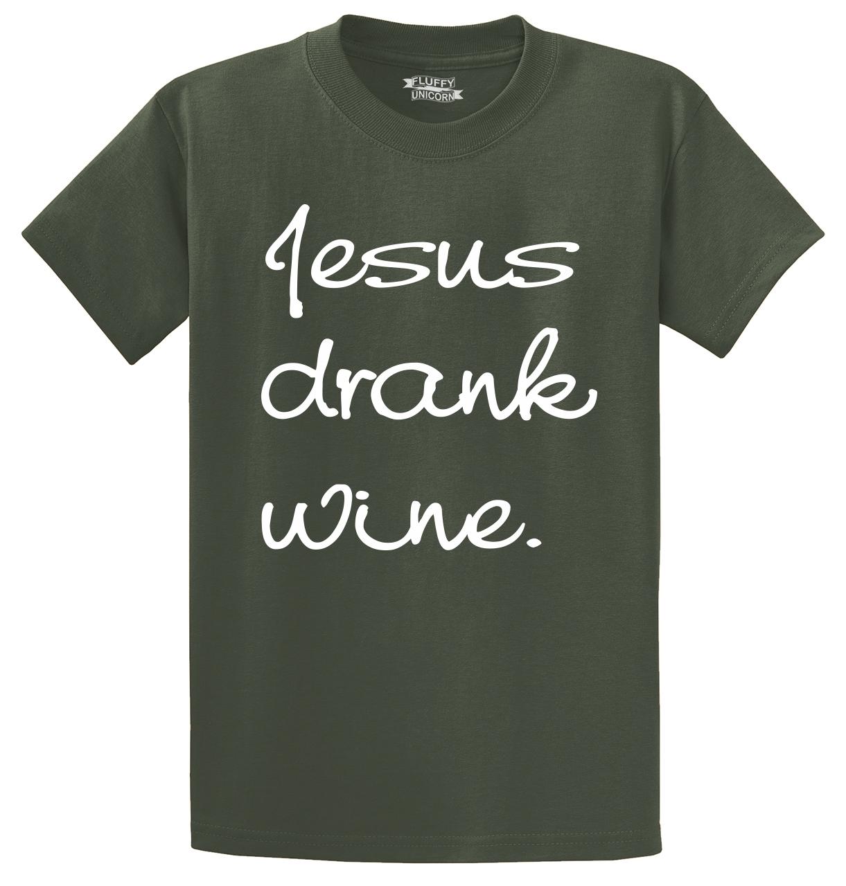 jesus drank wine t shirt