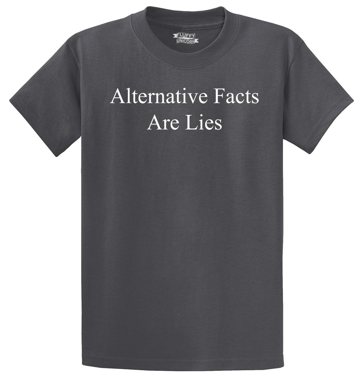 Alternative Facts Are Lies T Shirt Anti Trump Democrat Protest Tee Shirt S-5XL