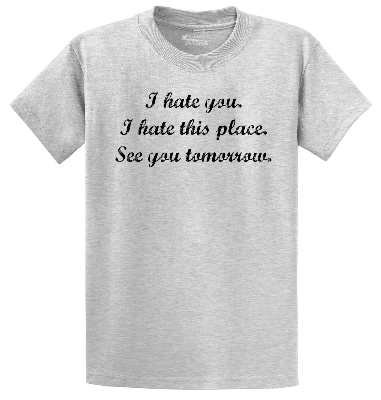 I Hate You This Place See You Tomorrow Funny T Shirt Anti Social T Tee S 5xl Ebay