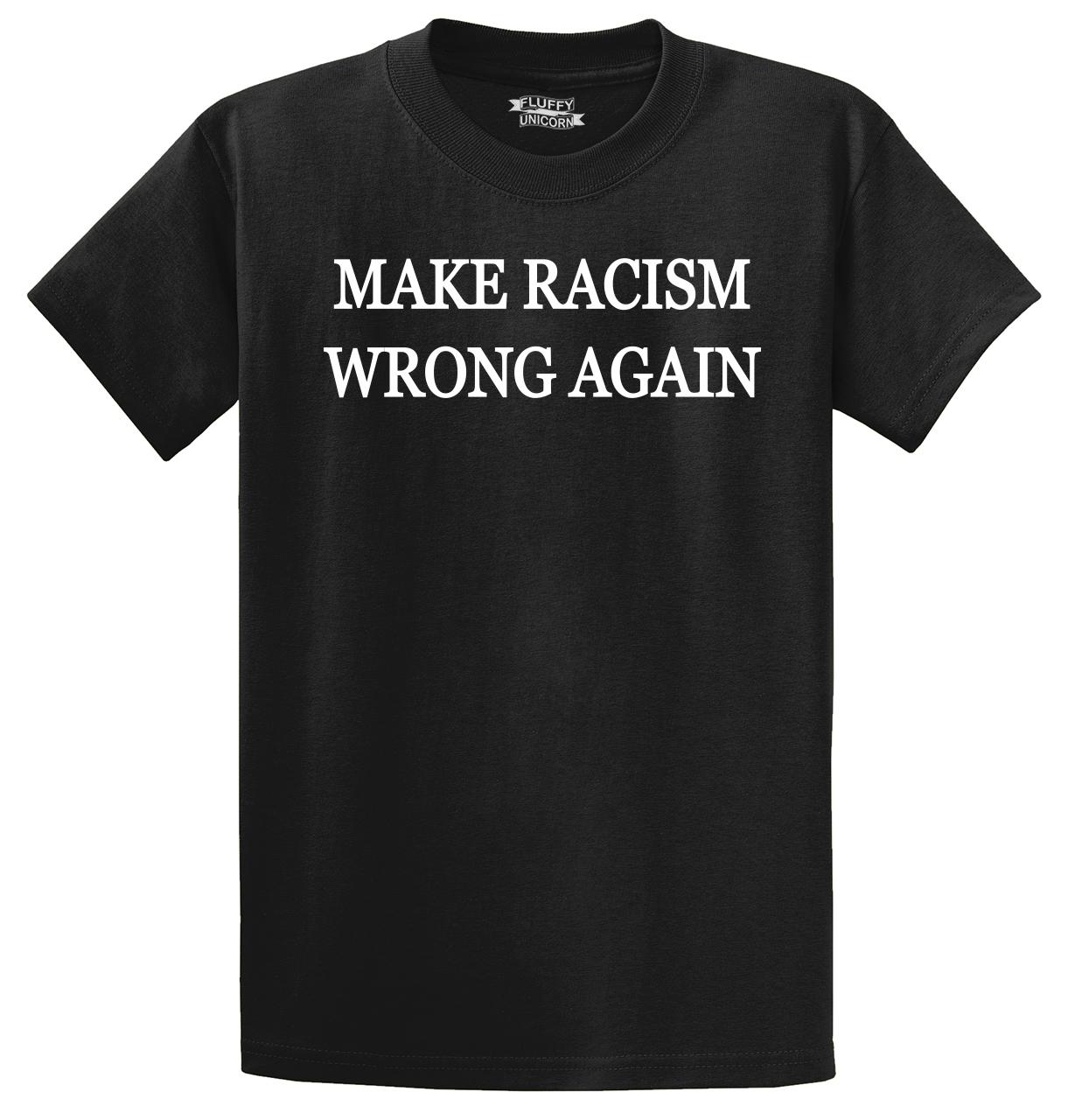 Make Racism Wrong Again T Shirt Anti Trump Democrat Liberal Political Tee
