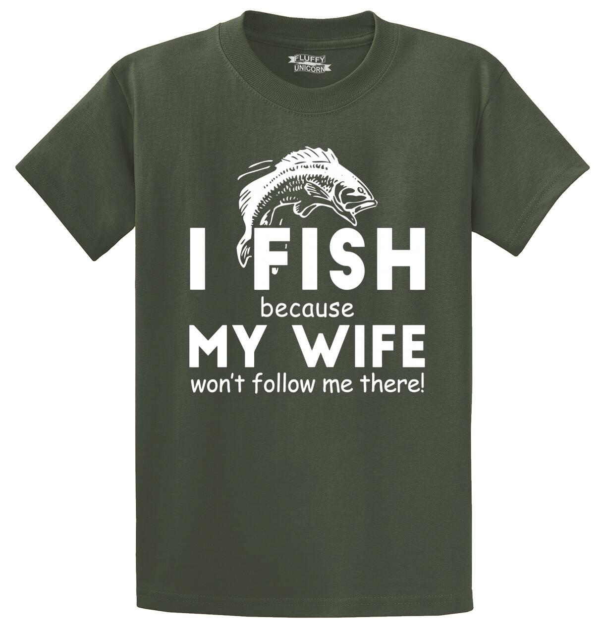 Mens I Fish Because My Wife Wont Follow Me There T-Shirt Fishing ... image