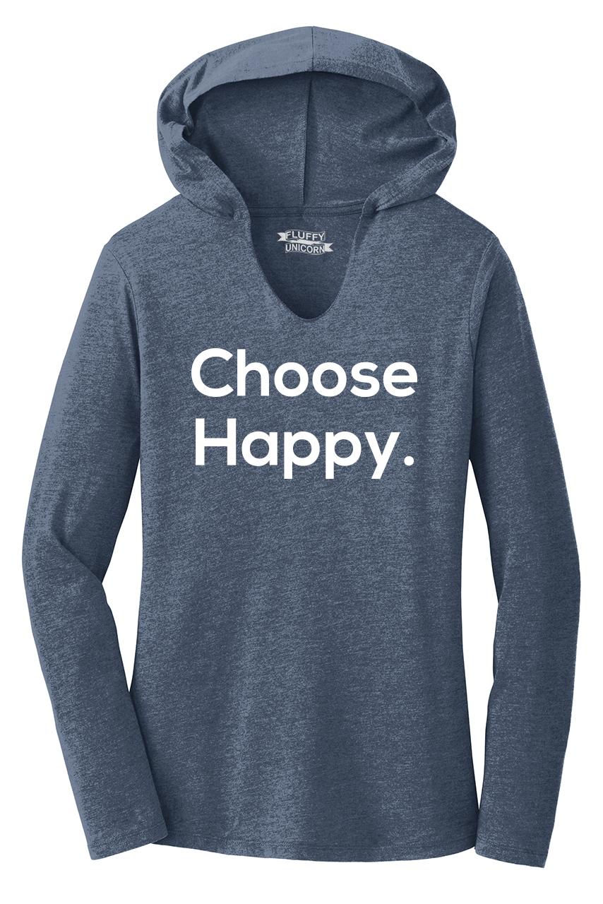 Ladies Choose Happy Hoodie Shirt Motivational Yoga Inspirational Shirt