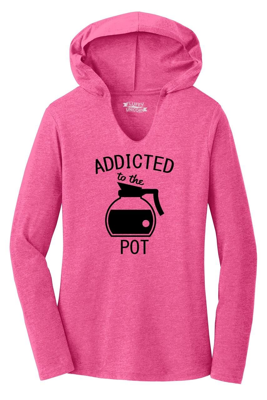 Addicted To POT Funny Coffee Hooded Sweatshirt