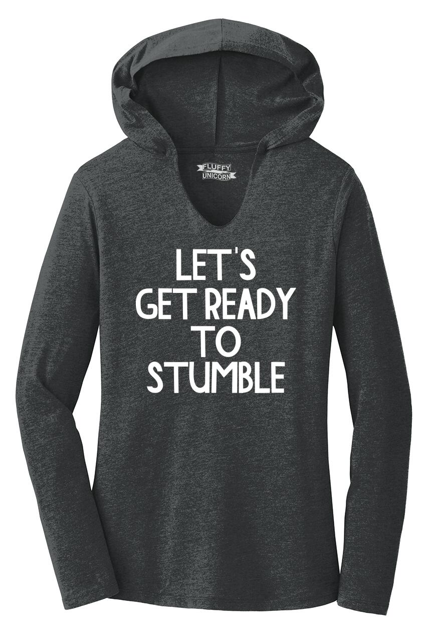 Ladies Let S Get Ready To Stumble Hoodie Shirt Alcohol Party St Pattys Drink Ebay