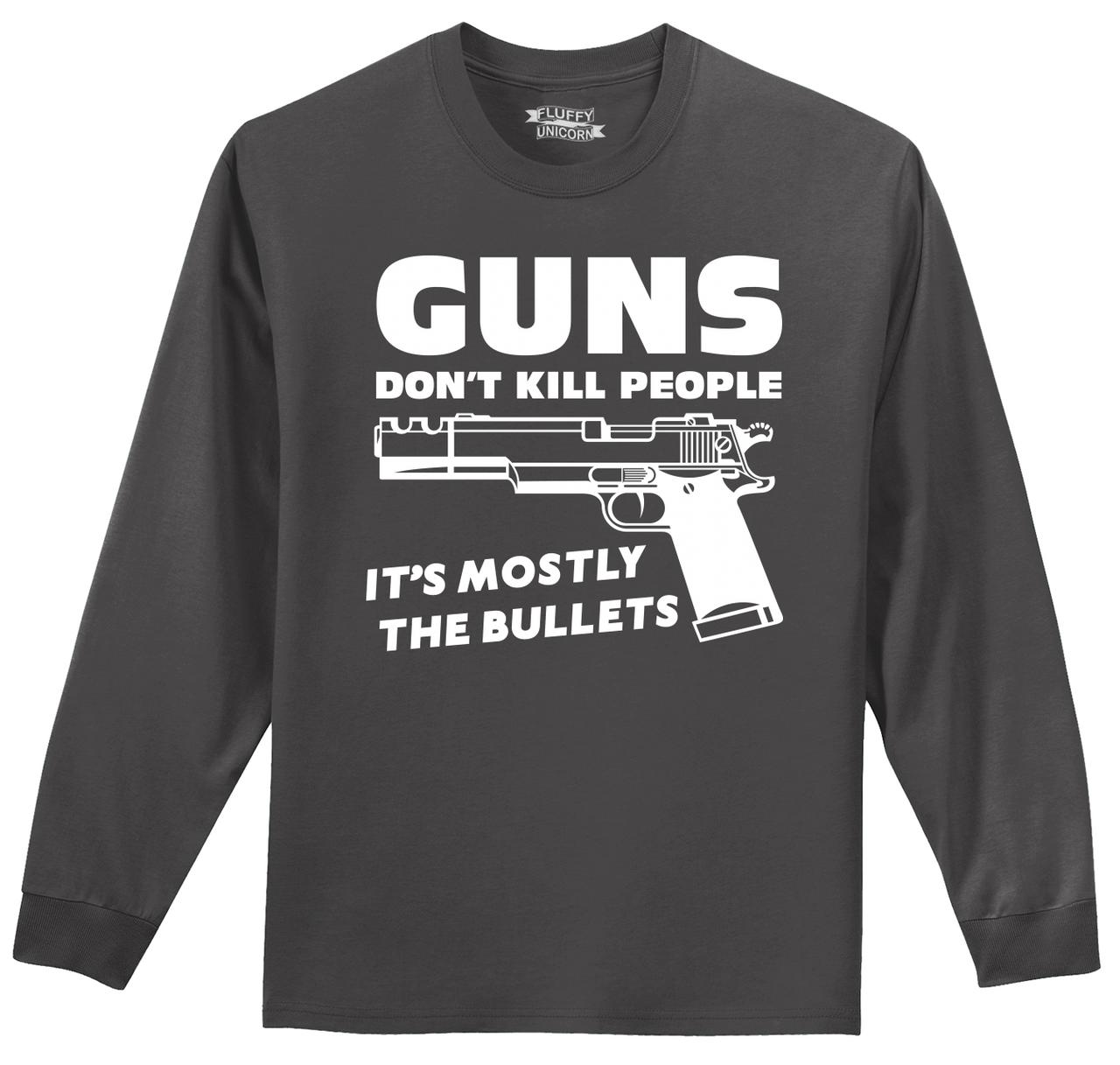 Guns Don't Kill People Mostly Bullets Funny L/S T Shirt Gun Rights Amendment Z1