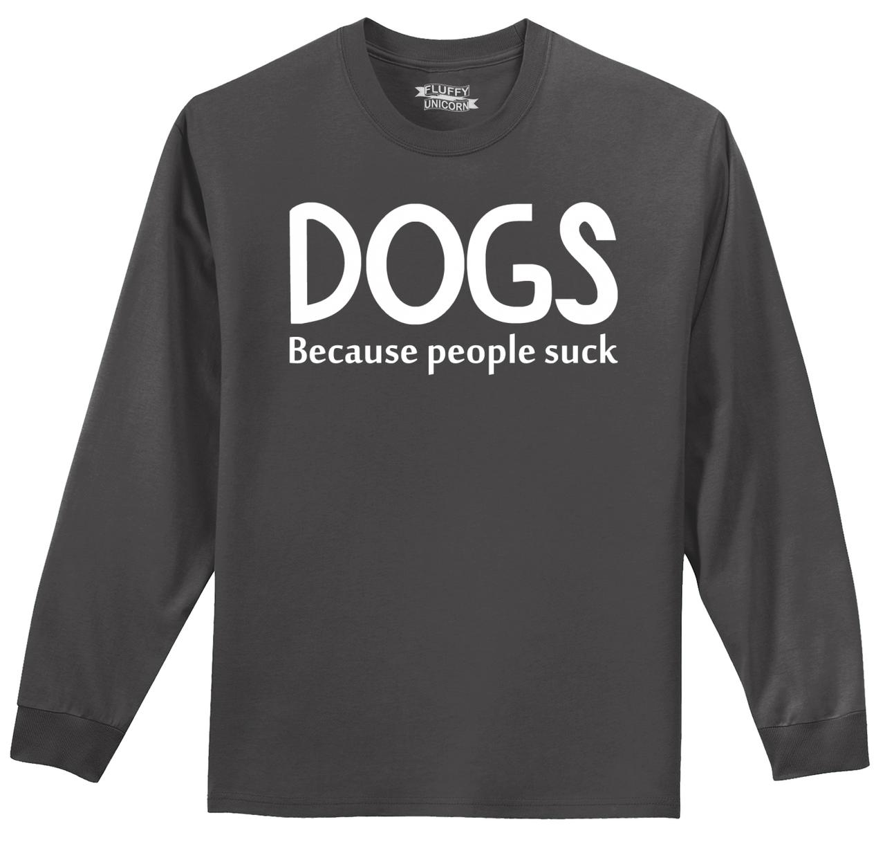 Free Shipping Dogs Because People Suck T-Shirt #D461 