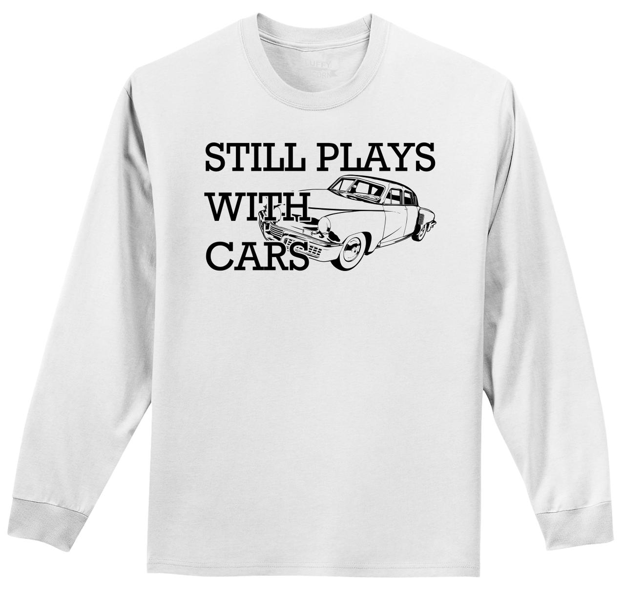 i still play with cars shirt