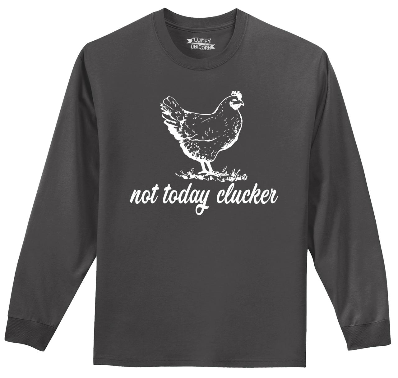 Mens Not Today Clucker L/S Tee Chicken Country Animal Farm Shirt | eBay