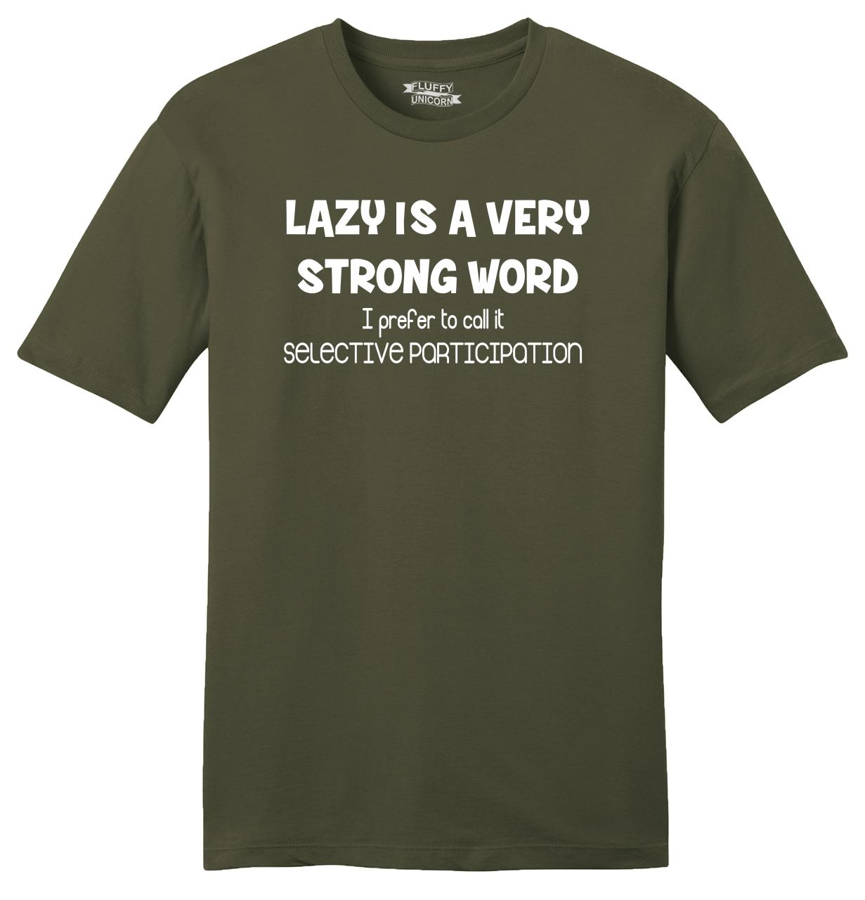 lazy-is-a-very-strong-word-mens-soft-t-shirt-funny-participation-gift