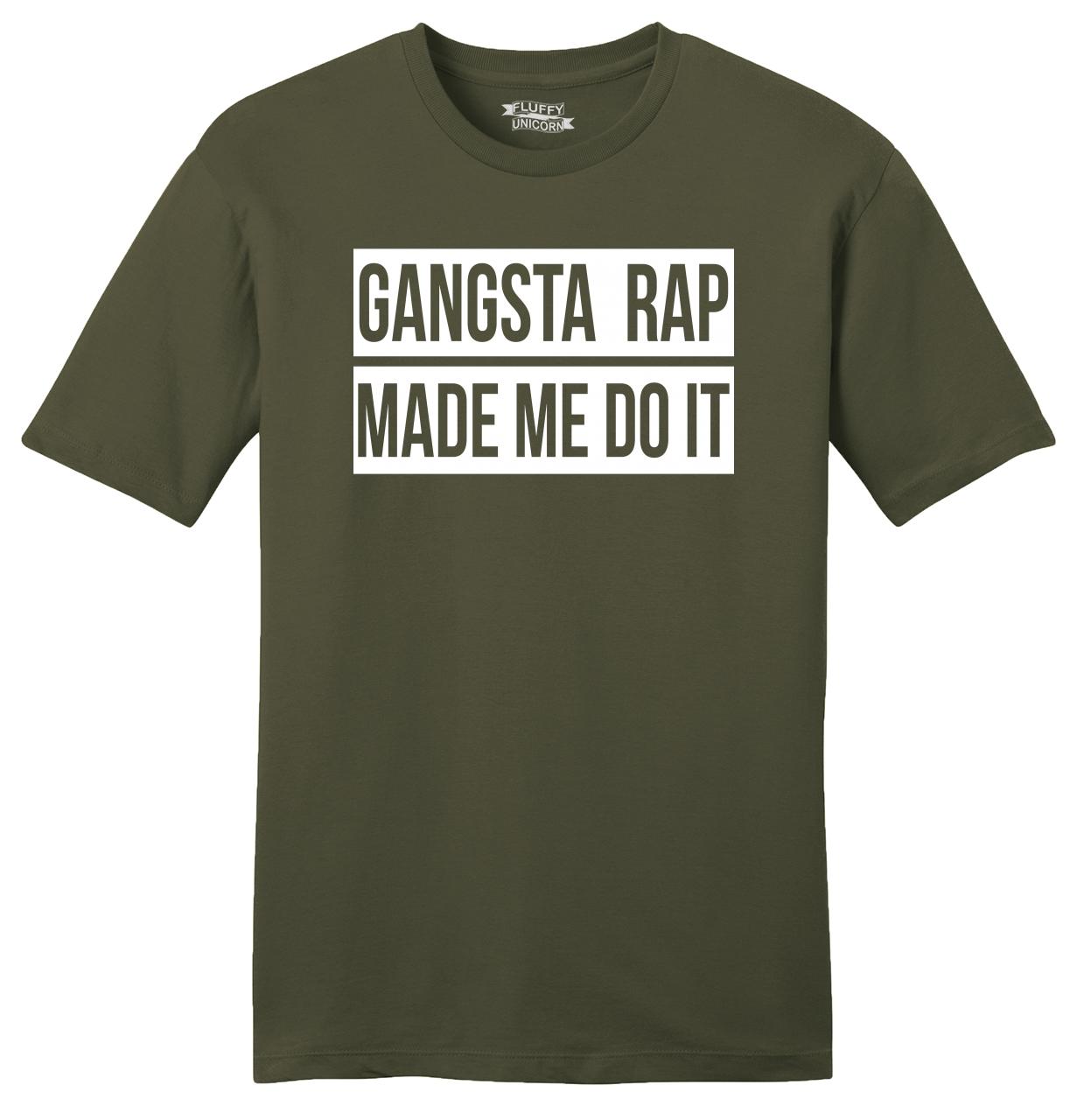 Gangsta Rap Made Me Do It Funny Mens Soft T Shirt Music Dance Party Tee ...
