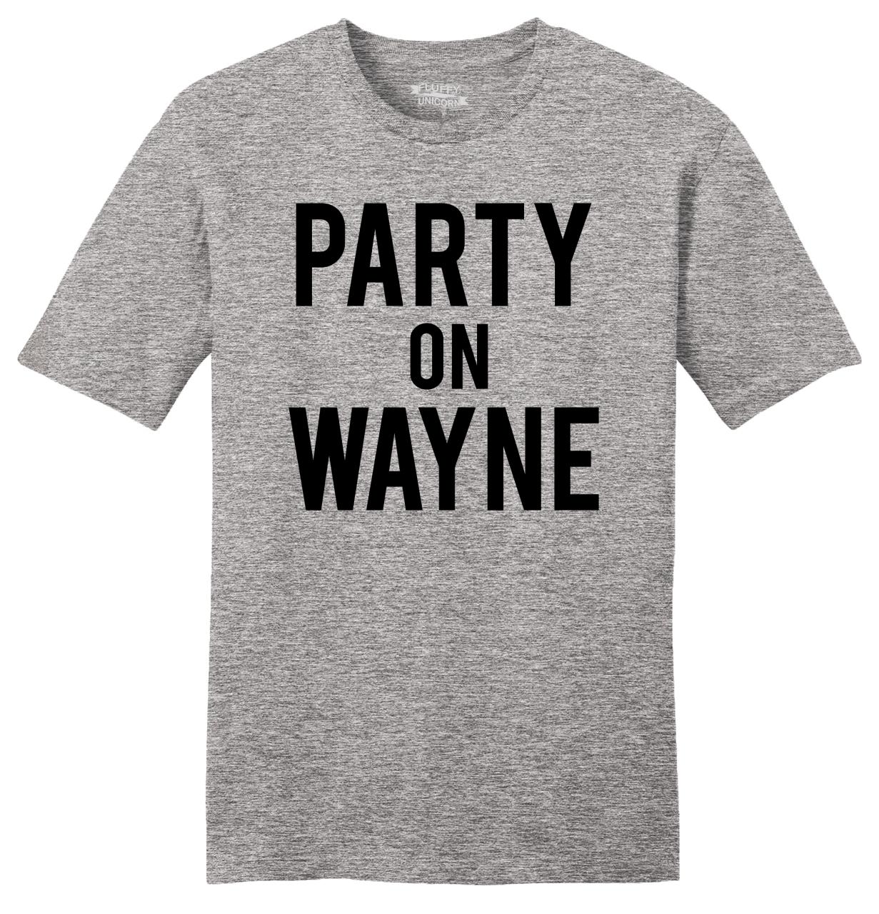 party on wayne shirt
