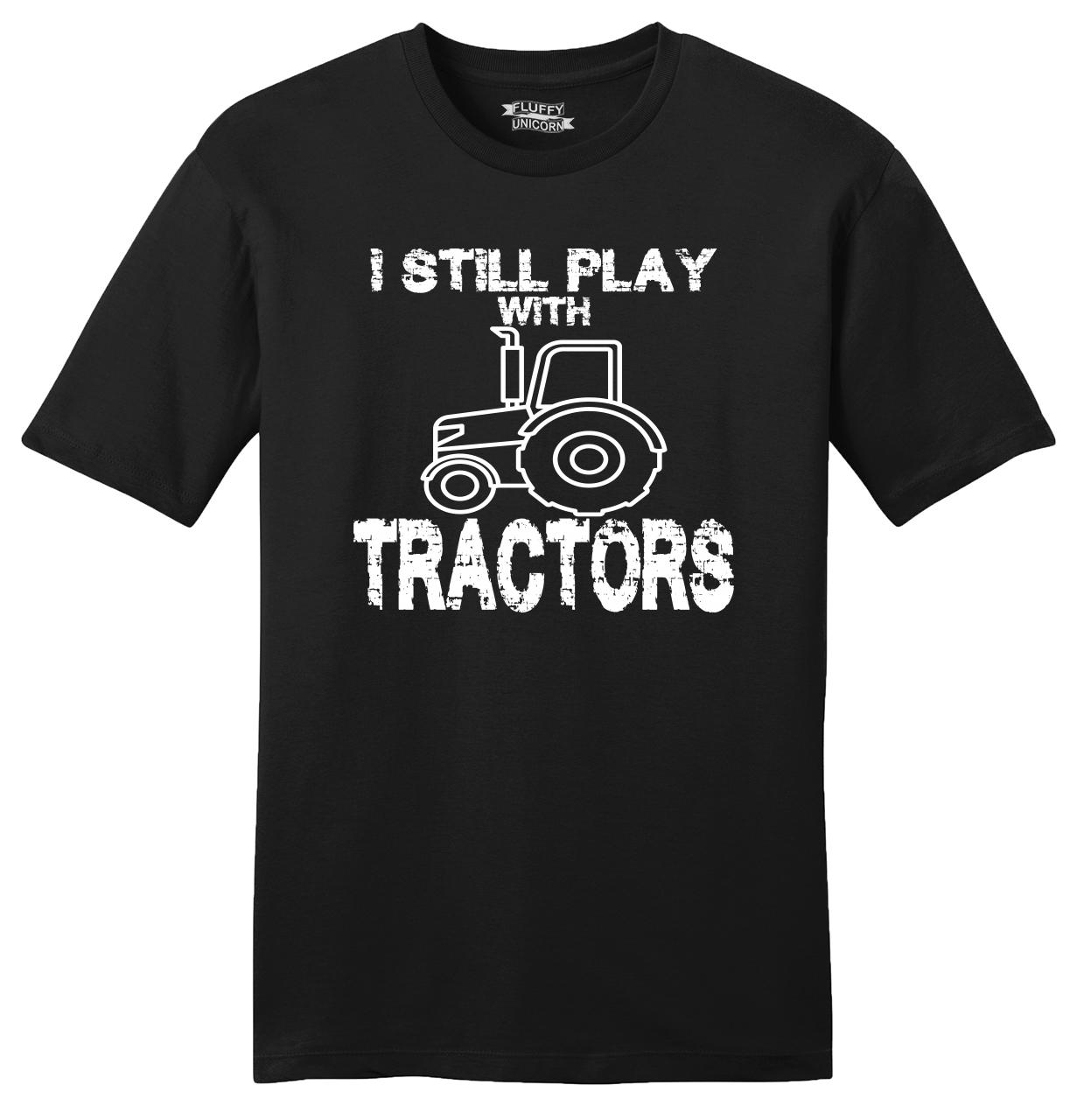 i still play with tractors t shirt