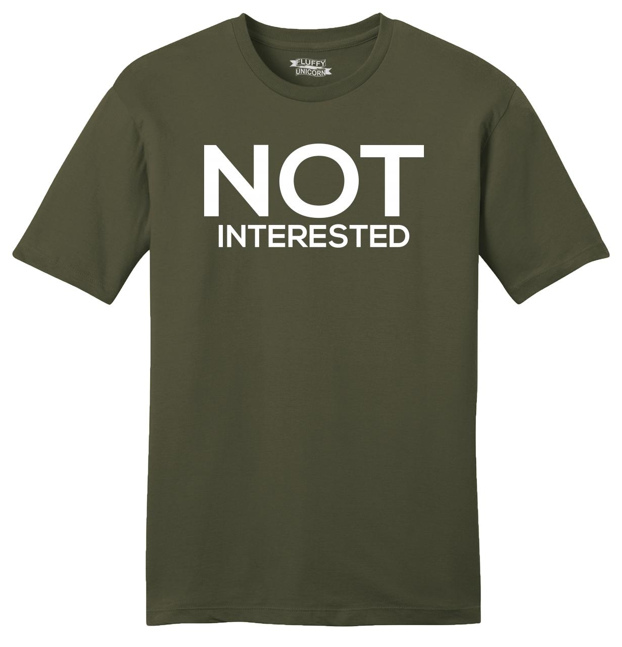 not interested shirt