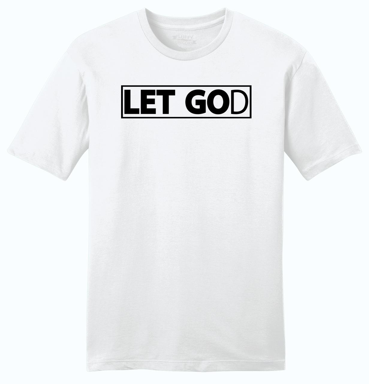 Mens Let Go Let God Soft Tee Religious Christian Jesus Faith Shirt | eBay