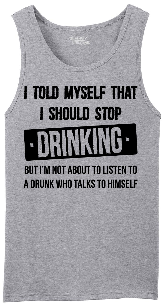 I Told Myself Stop Drinking Funny T Shirt Alcohol Beer Drunk Party College Tee 