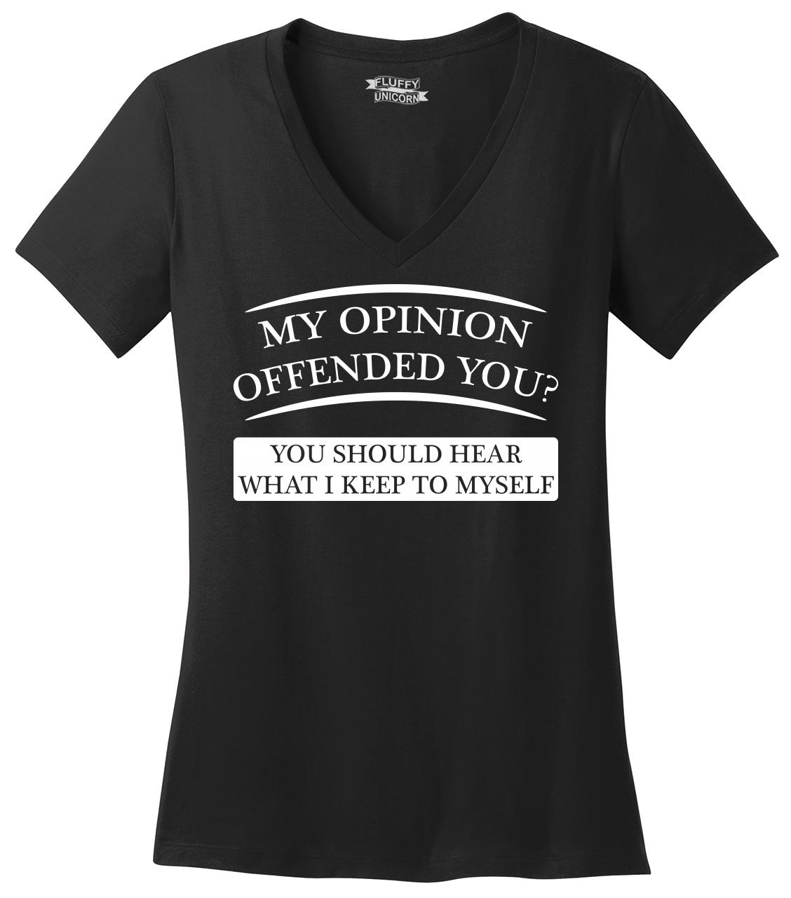 My Opinion Offended You Funny Ladies V Neck T Shirt College Party T