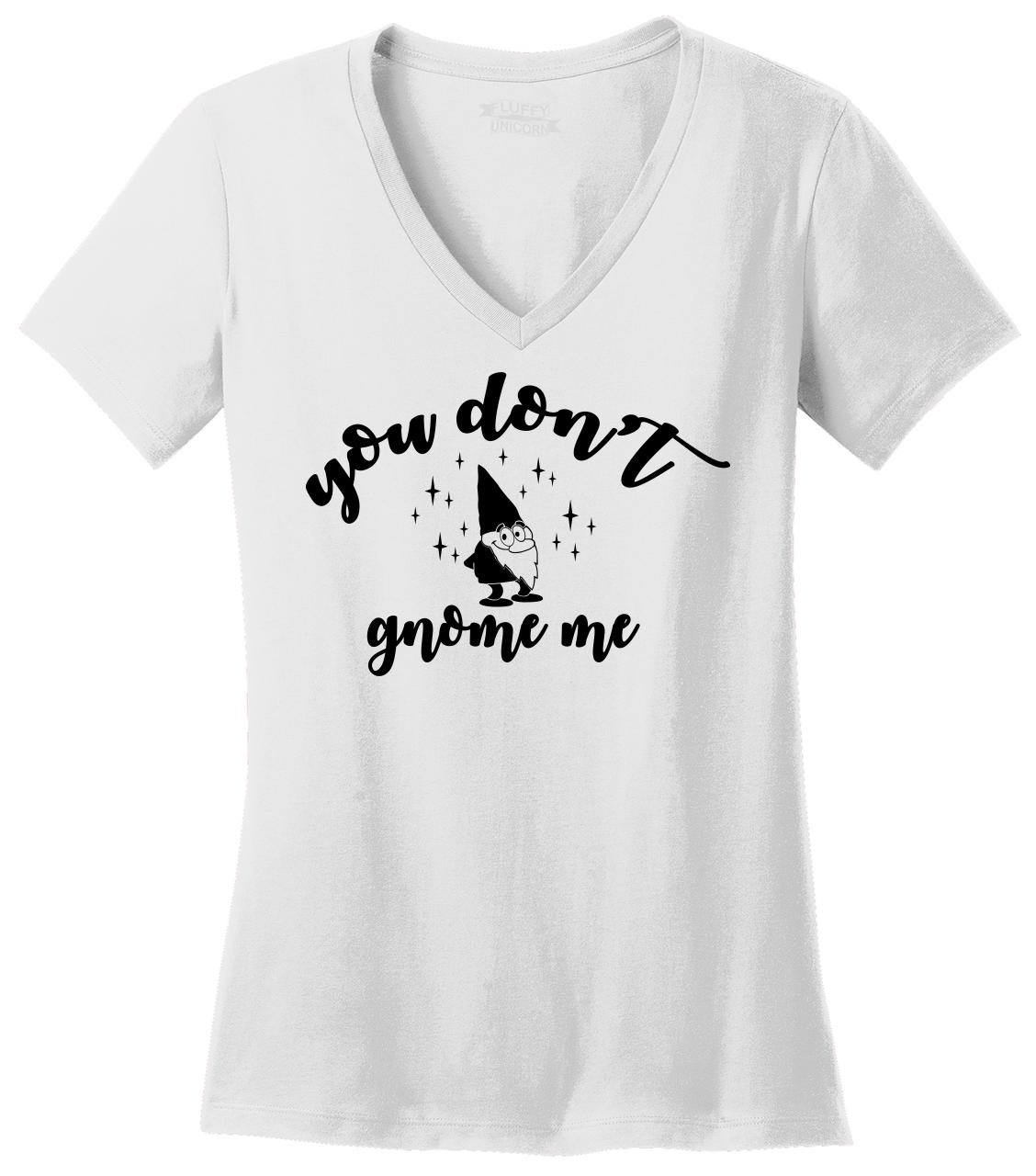 you dont gnome me shirt