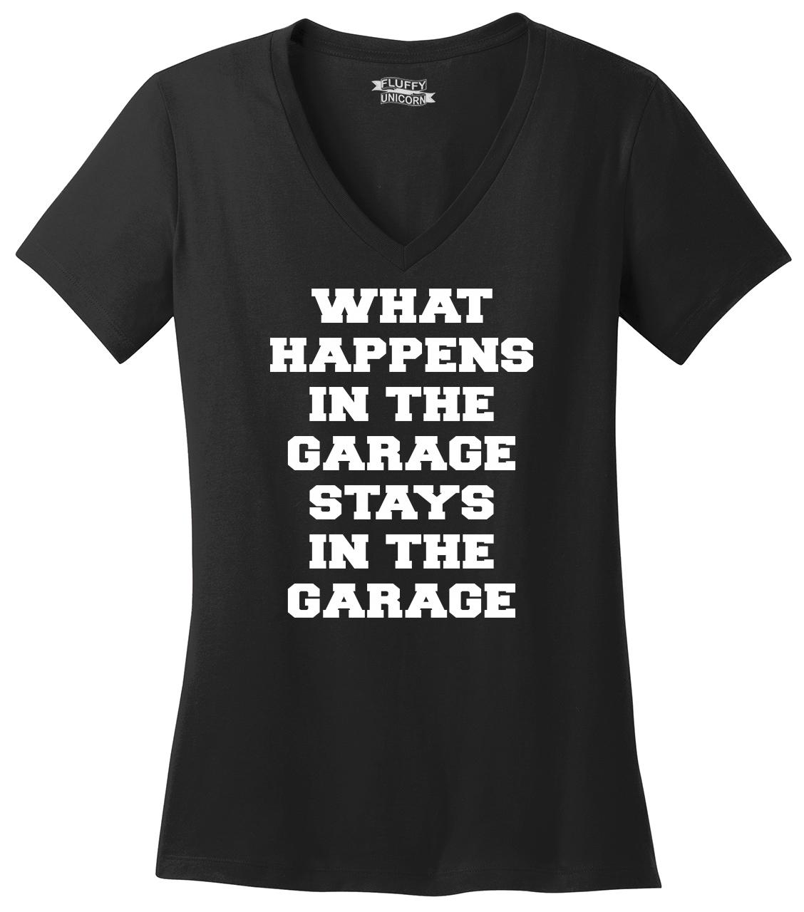 Comical Shirt Ladies What Happens in The Garage Stays in The Garage Rocker