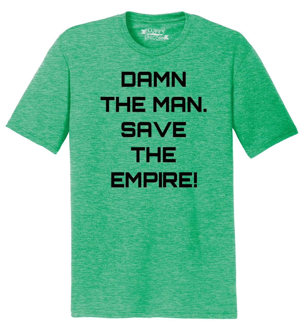 Ill Save This Damn Family Mens Damn Man Save Empire Funny Tee Cute Motivational TV Movie Shirt