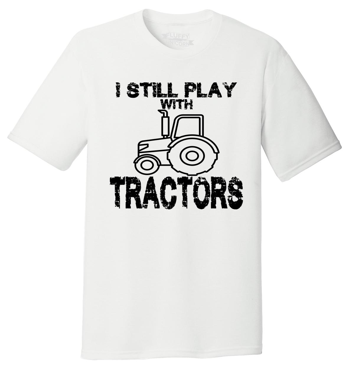 i still play with tractors t shirt