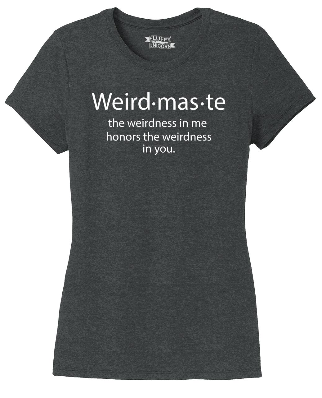 weirdmaste shirt