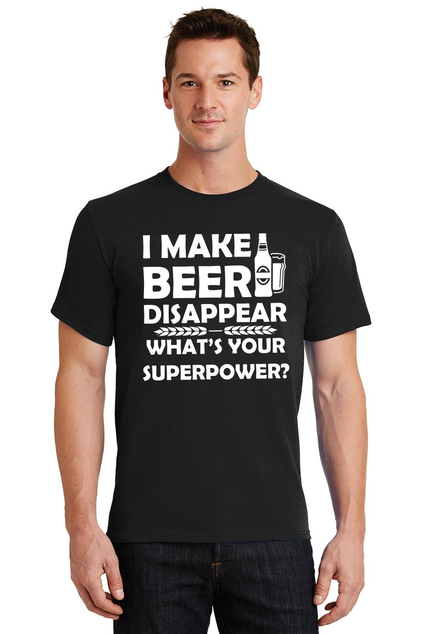 I Make Beer Disappear T-Shirt Funny Drinking Superpower Booze Mens Tee Shirt