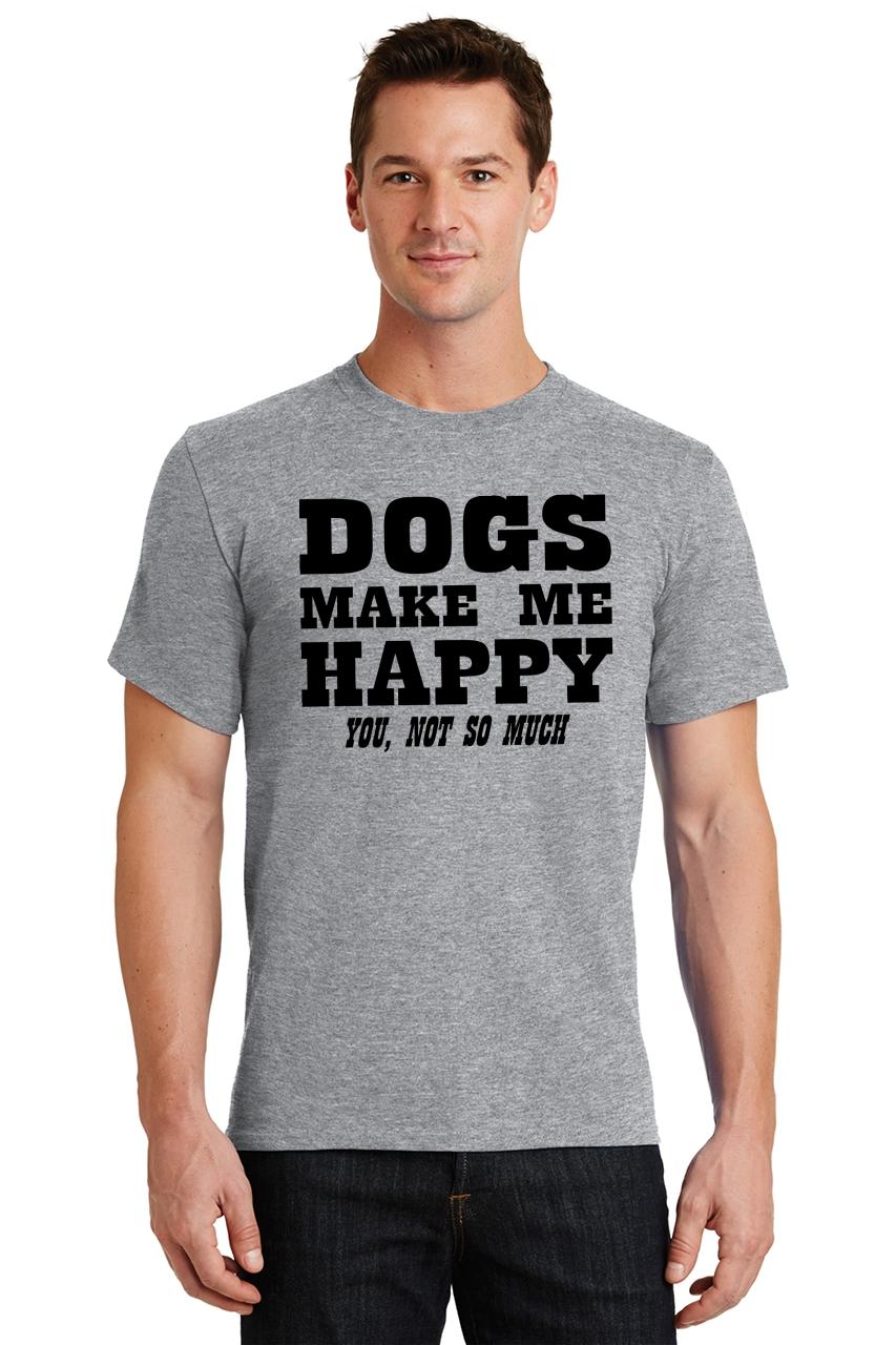 Mens Dogs Make Me Happy You Not So Much T-Shirt Puppy Animal Shirt | eBay