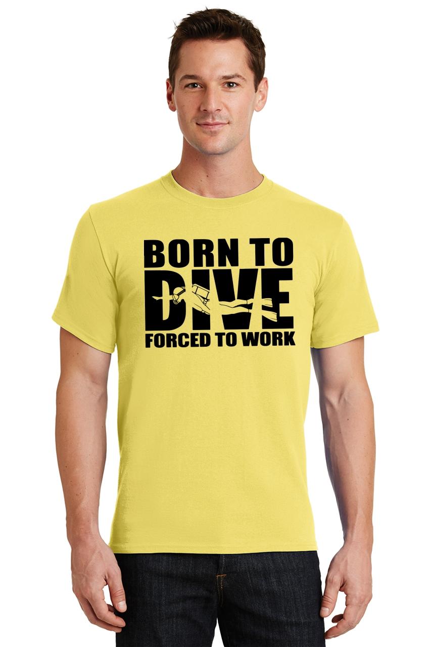 Mens Born To Dive Forced To Work T-Shirt Scuba Diver Ocean Fish | eBay
