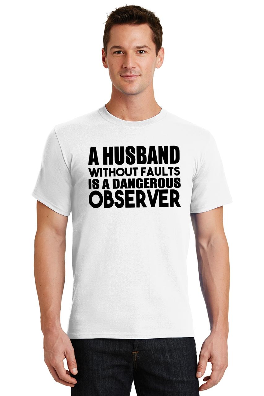 How To Tame A Dangerous Husband Mens Husband Without Faults Dangerous Observer T-Shirt Wife Marriage | eBay