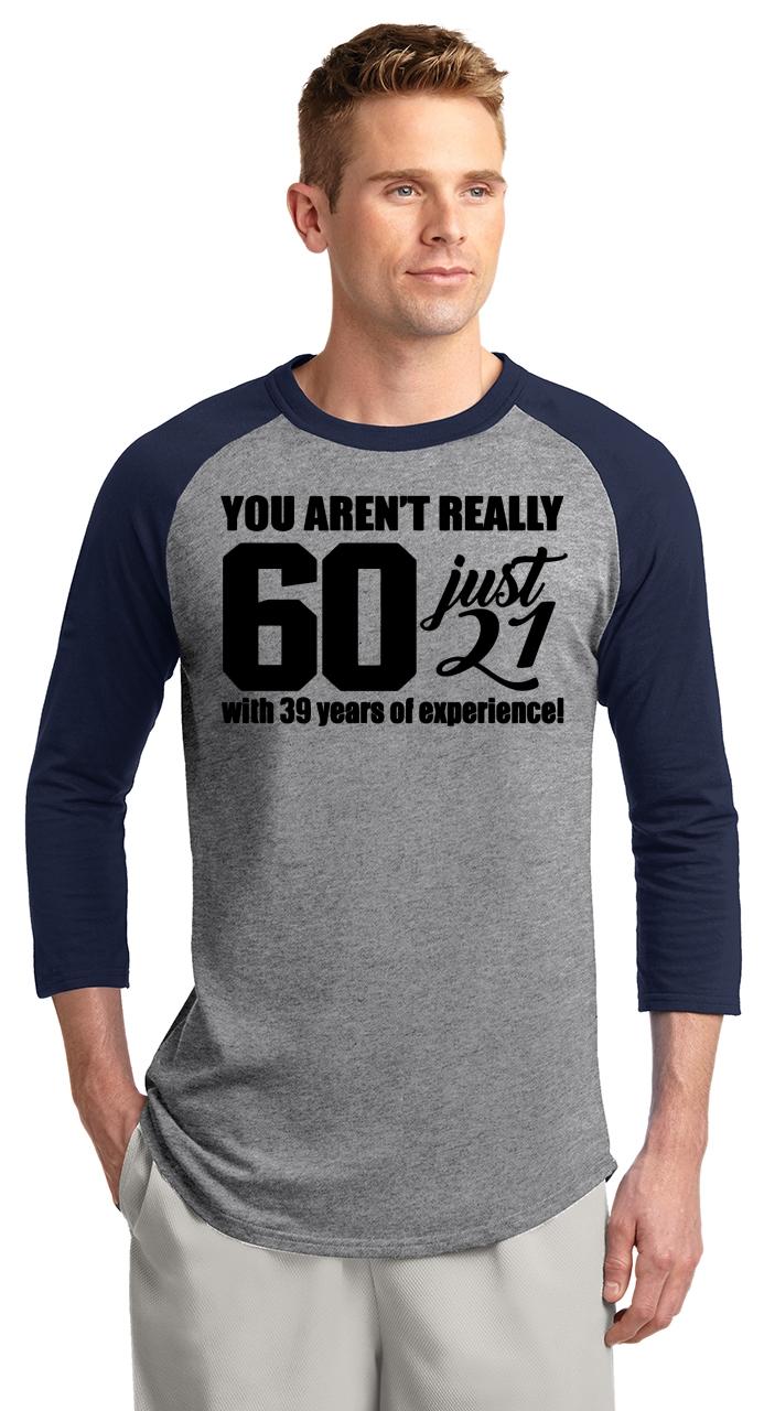 Mens Not 60 21 With Experience Birthday Shirt 3/4 Raglan ...