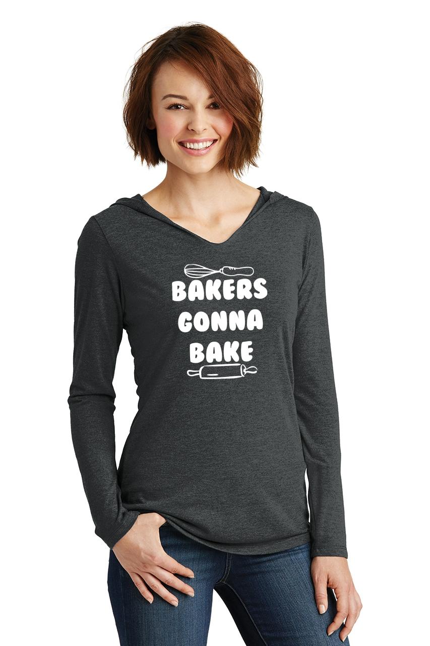 Ladies Bakers Gonna Bake Hoodie Shirt Baking Bakery Wife Gift Shirt | eBay