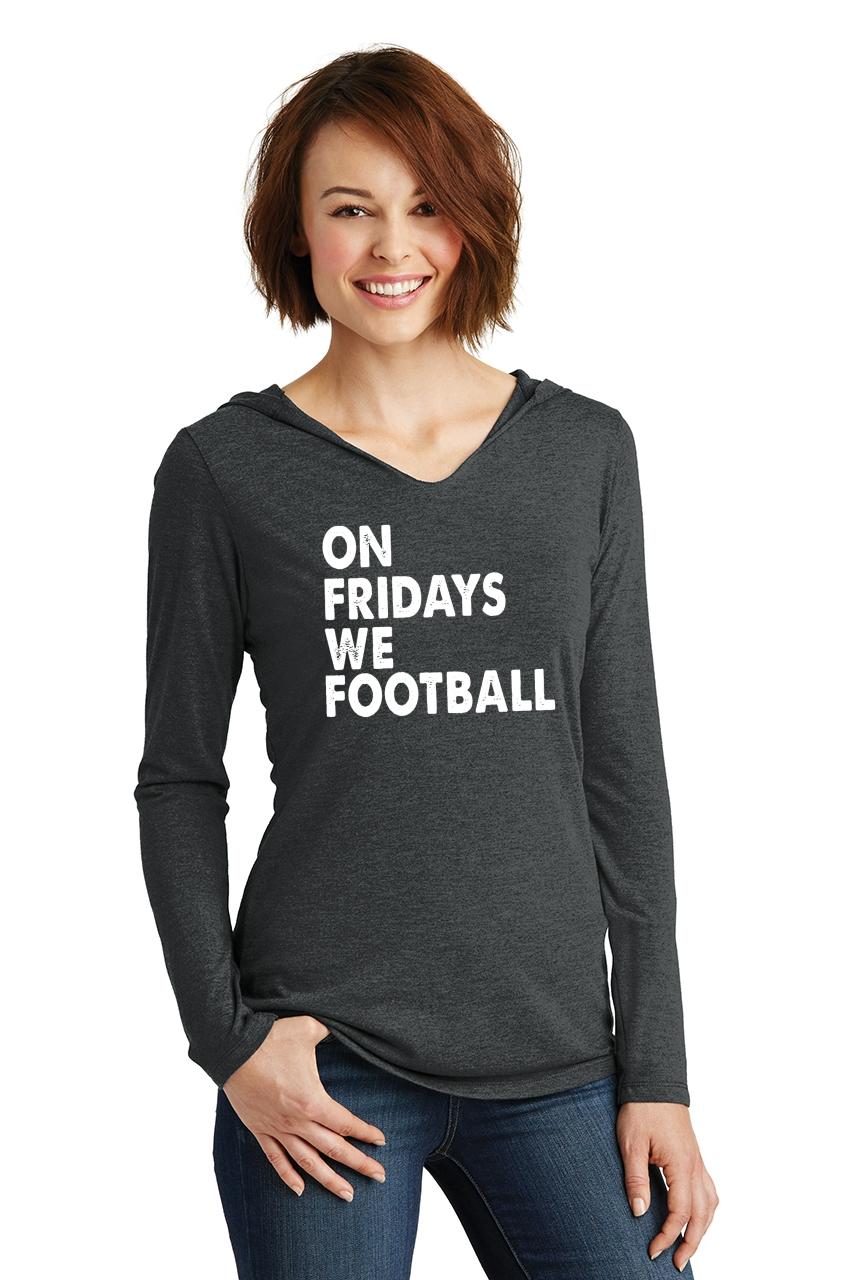 Ladies On Fridays We Football Hoodie Shirt Sports | eBay
