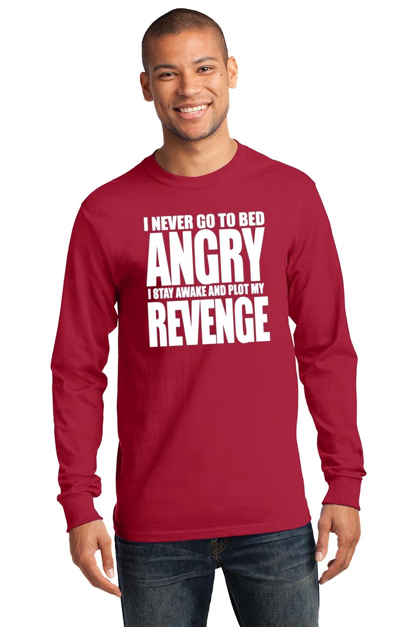 Mens Never Go To Bed Angry Plot Revenge L S Tee Quotes EBay