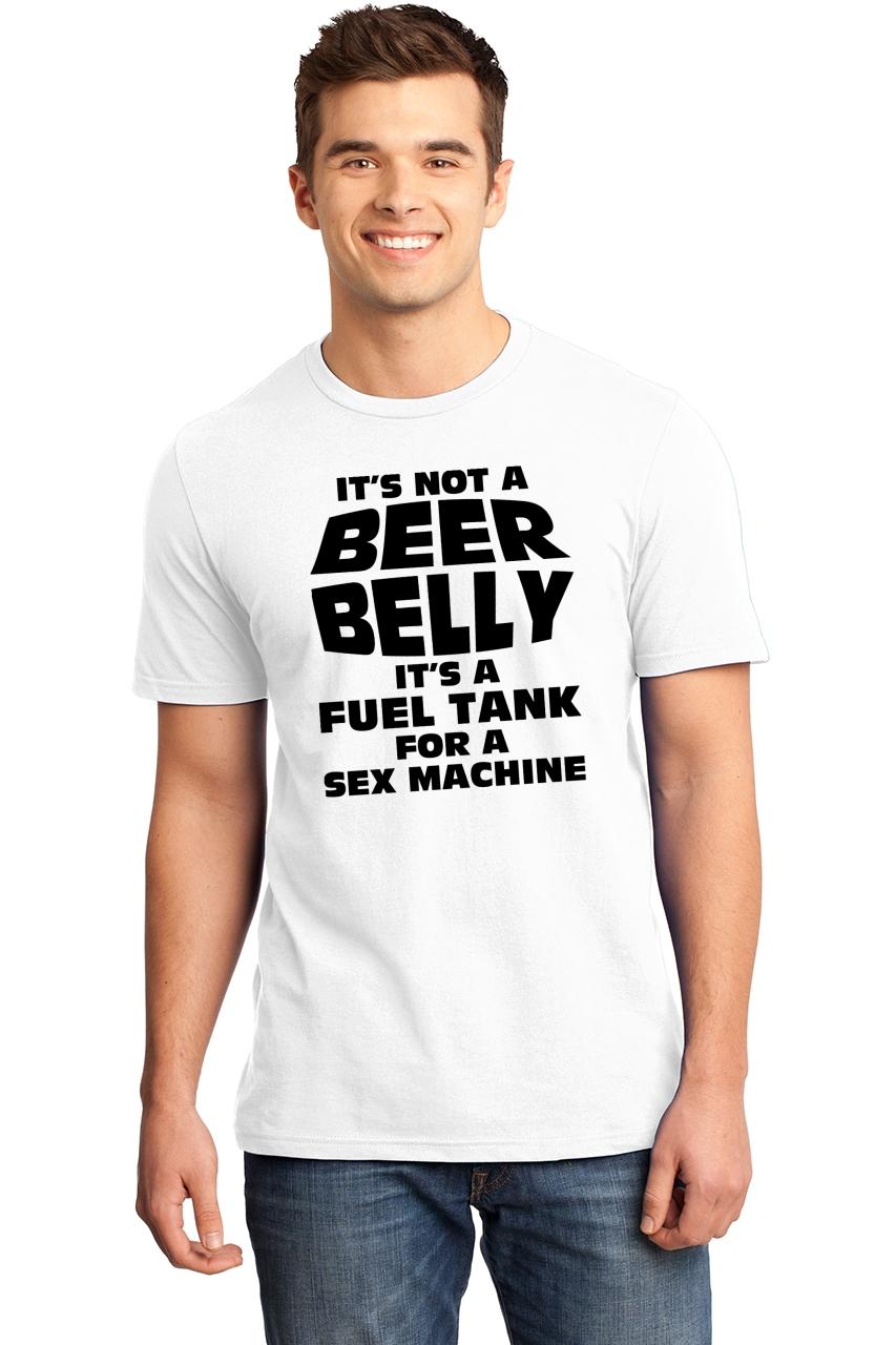 Mens Its Not Beer Belly Its Fuel Tank For Sex Machine Soft Tee 