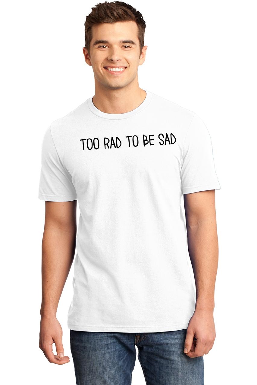 too rad to be sad shirt