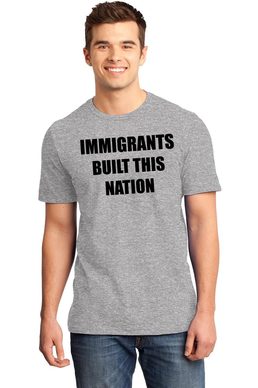 Mens Immigrants Built This Nation Soft Tee Political Anti Trump Rally ...