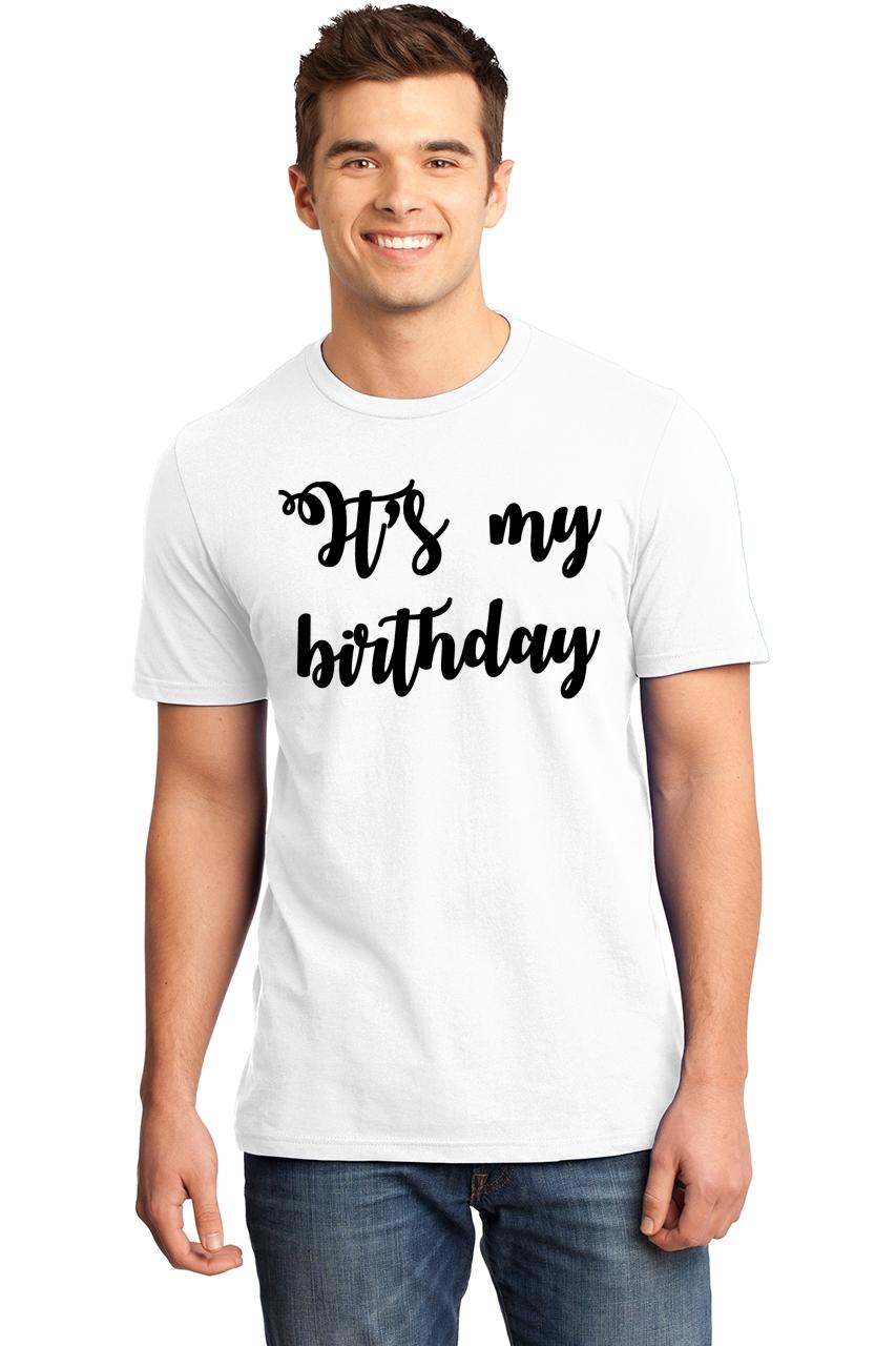 dude its my birthday shirt