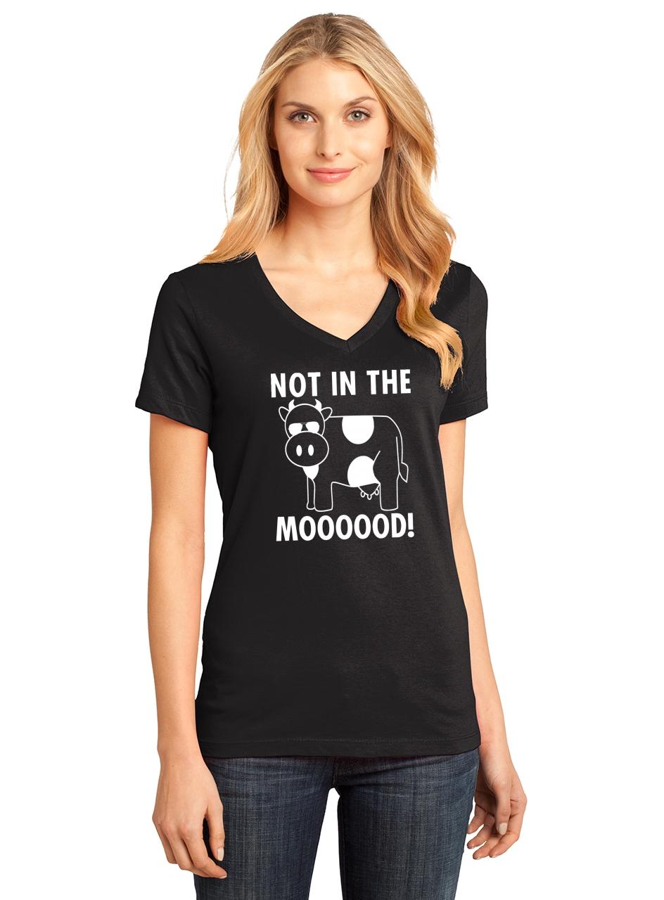 Ladies Not In The Moood V-neck Tee Cow Cattle Farm Country | eBay