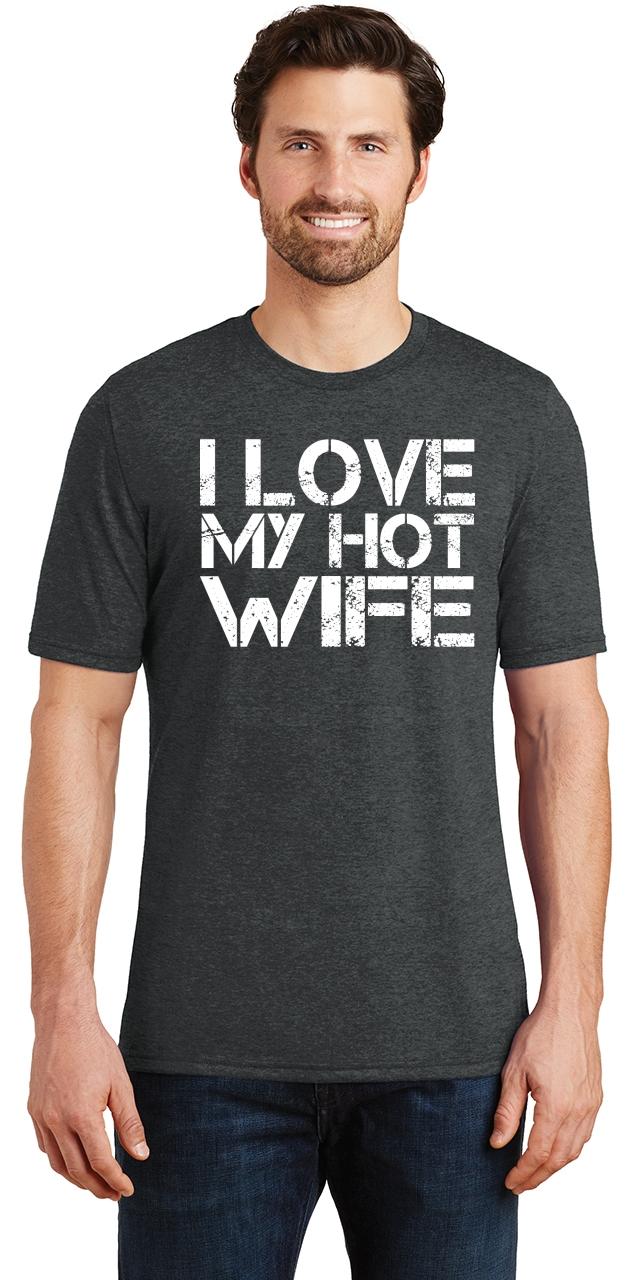 Mens I Love My Hot Wife Cute Valentines Day T Shirt Tri Blend Tee Husband Ebay