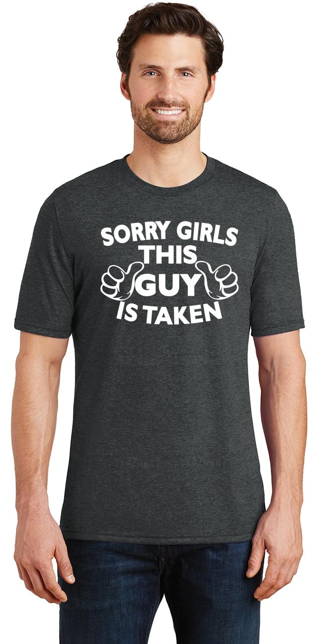 Mens Sorry Girls This Guy Is Taken Cute Valentines Day Gift Shirt Tri ...