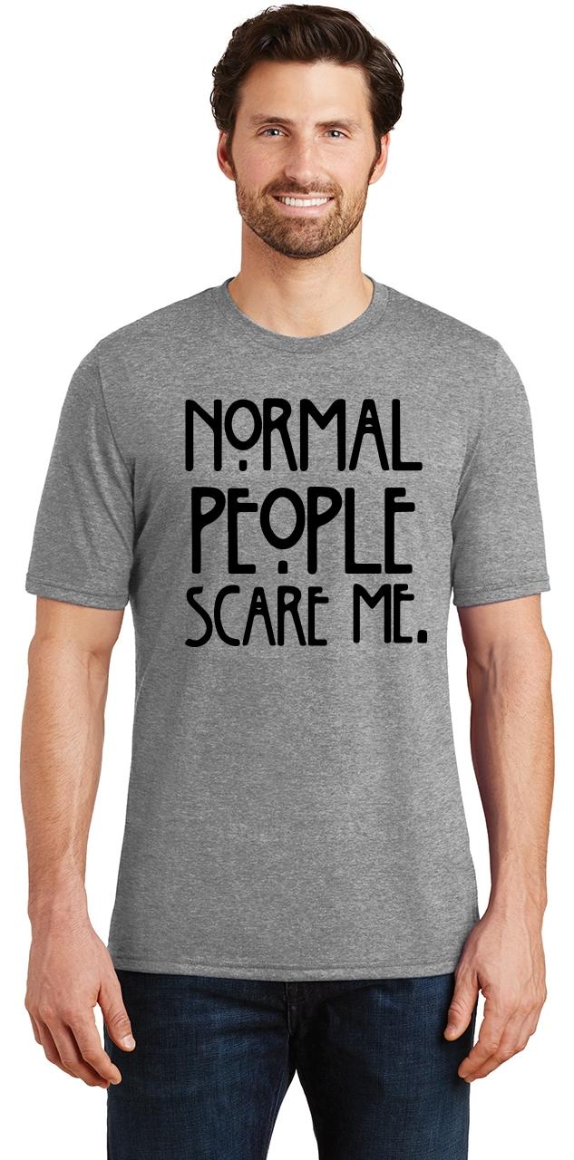 tee shirt normal people scare me