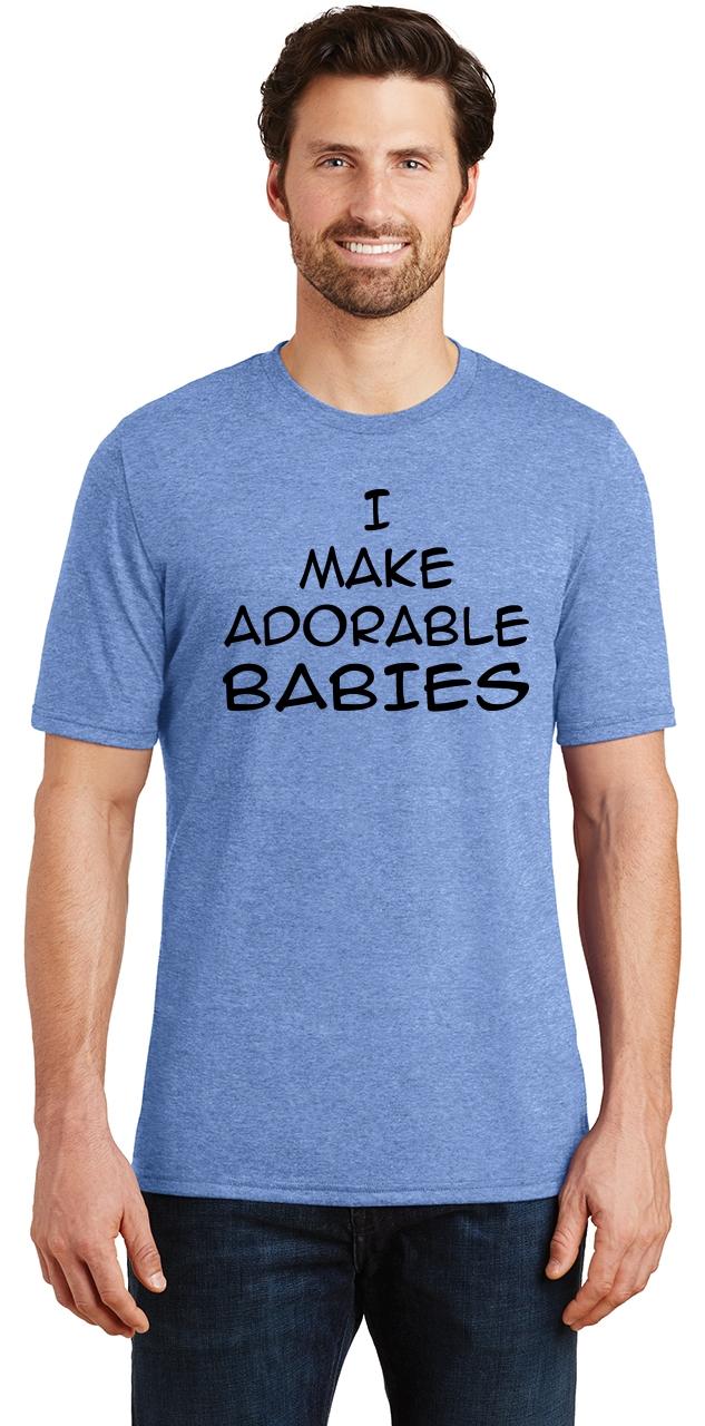 Mens I Make Adorable Babies Funny Shirt Tri-Blend Tee Mother Father Mom ...